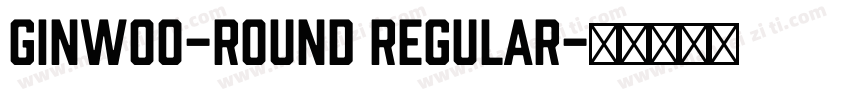 GinW00-Round Regular字体转换